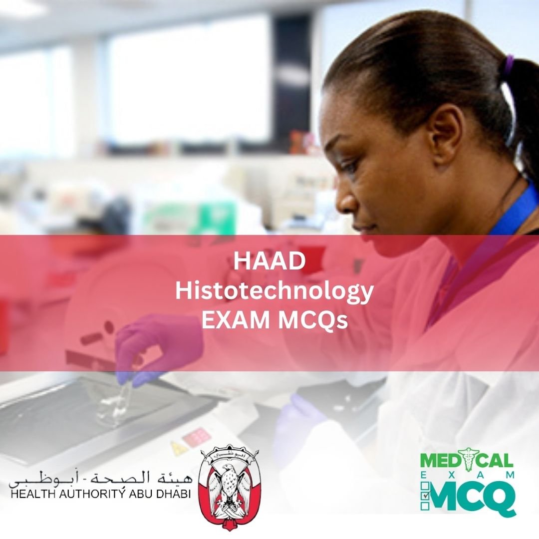 HAAD Histotechnology Exam MCQs