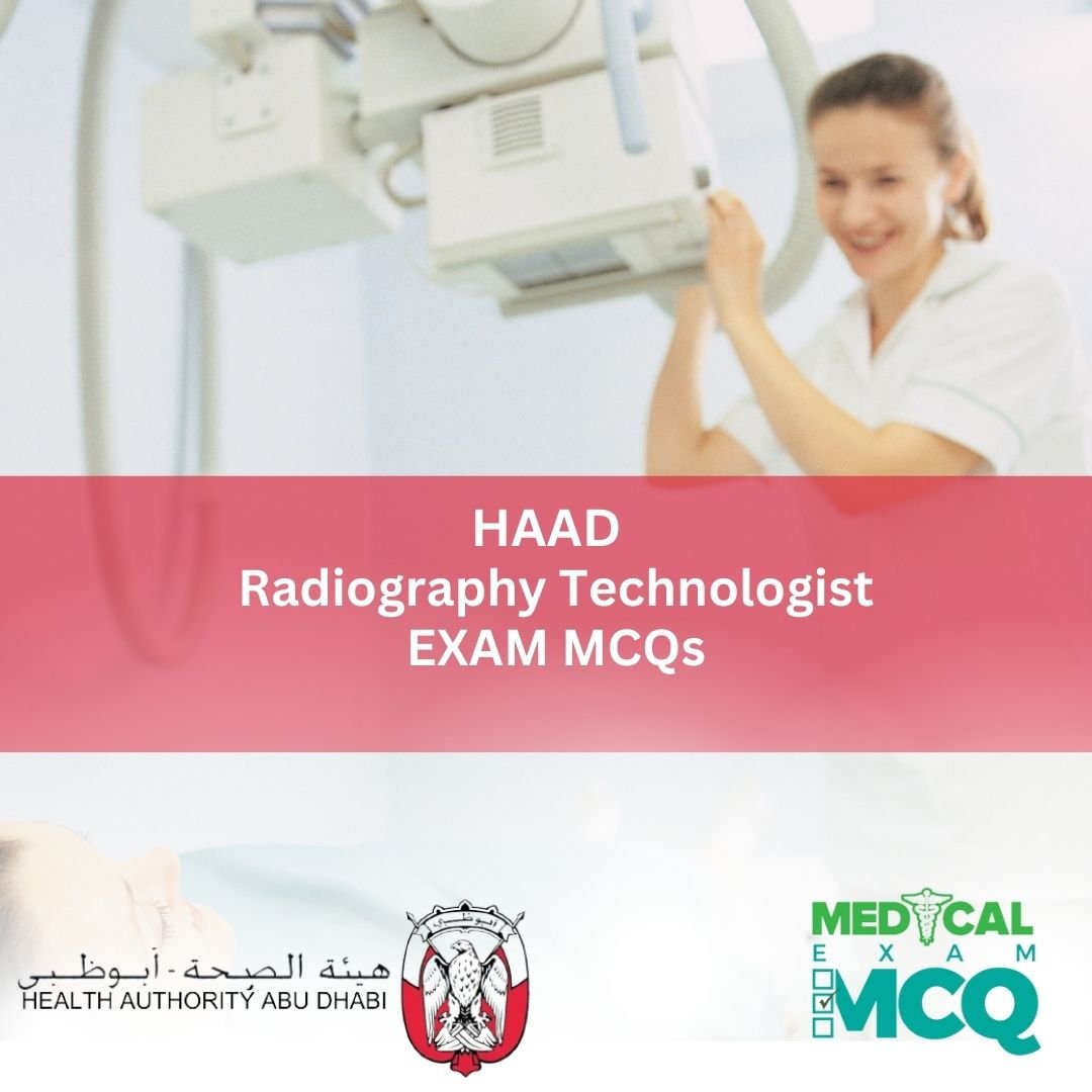 HAAD Radiography Technologist Exam MCQs