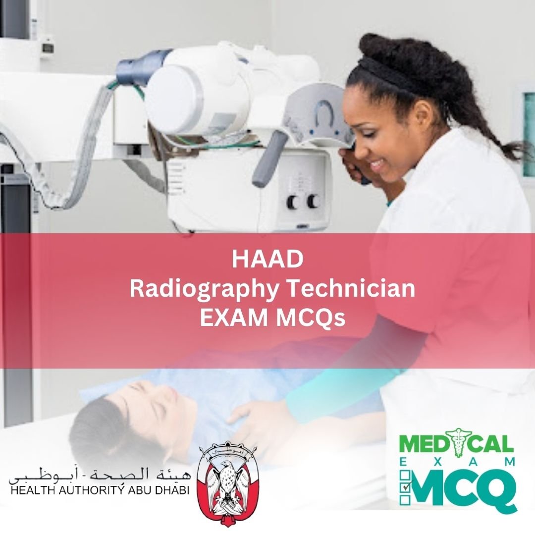 HAAD Radiography Technician Exam MCQs