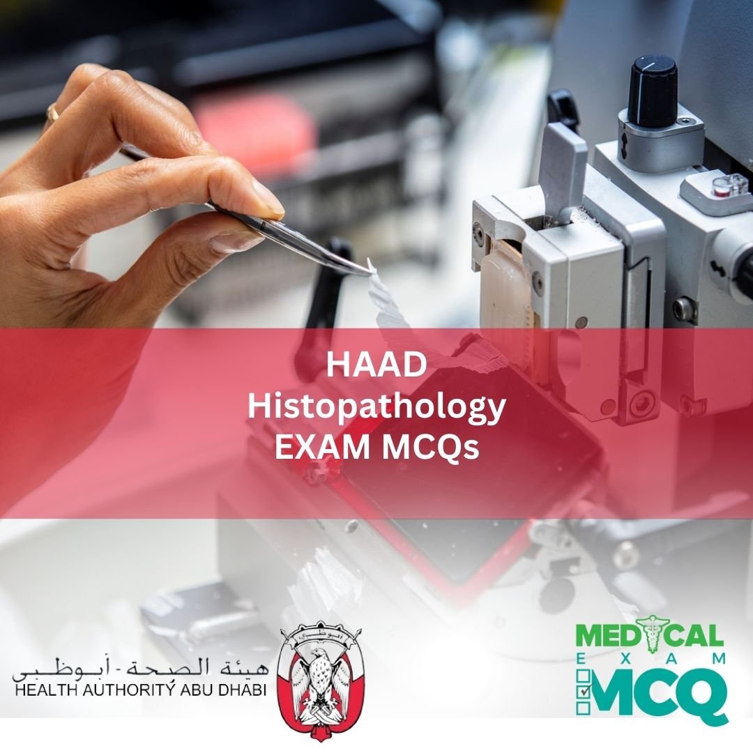HAAD Histopathology Exam MCQs