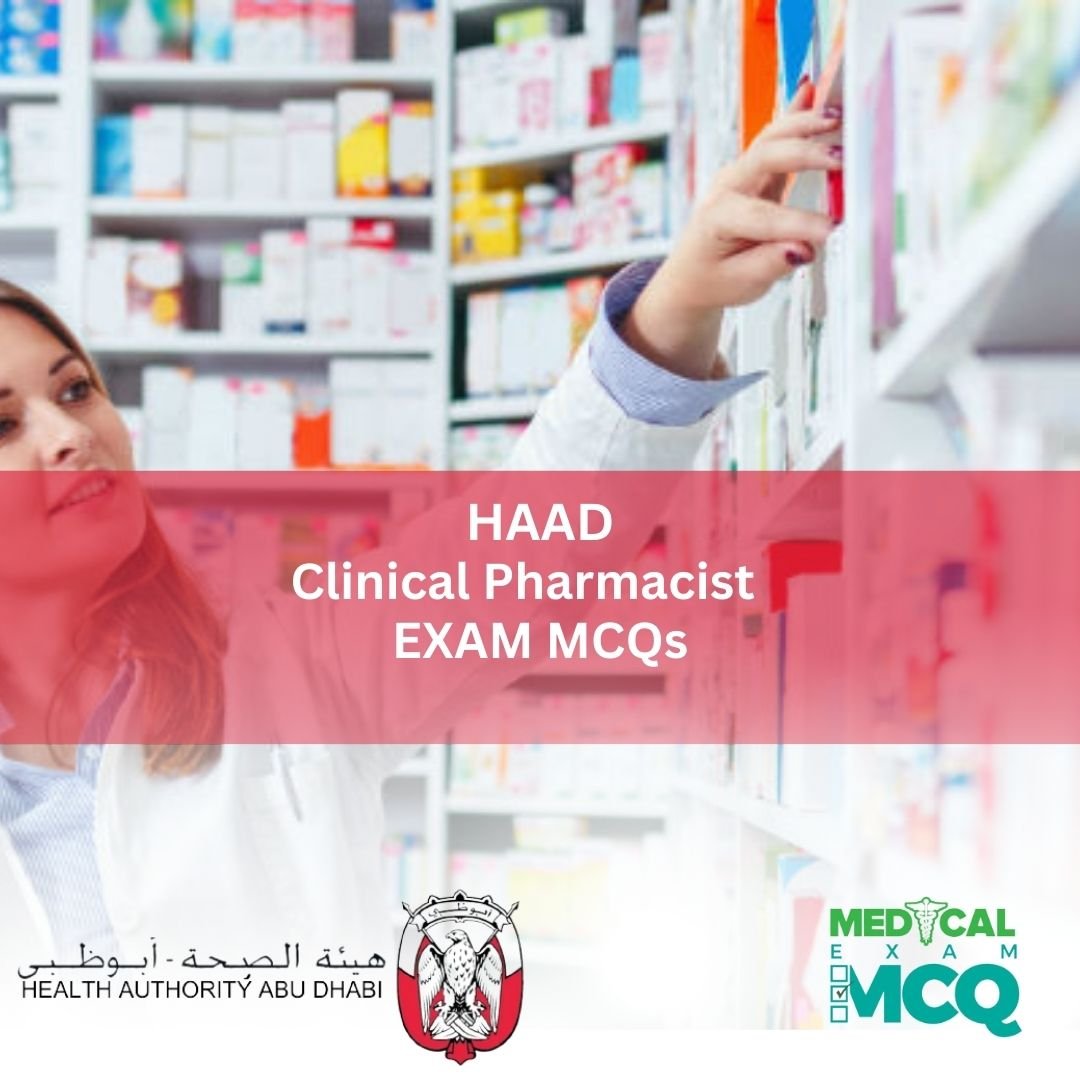 HAAD Clinical Pharmacists Exam MCQs