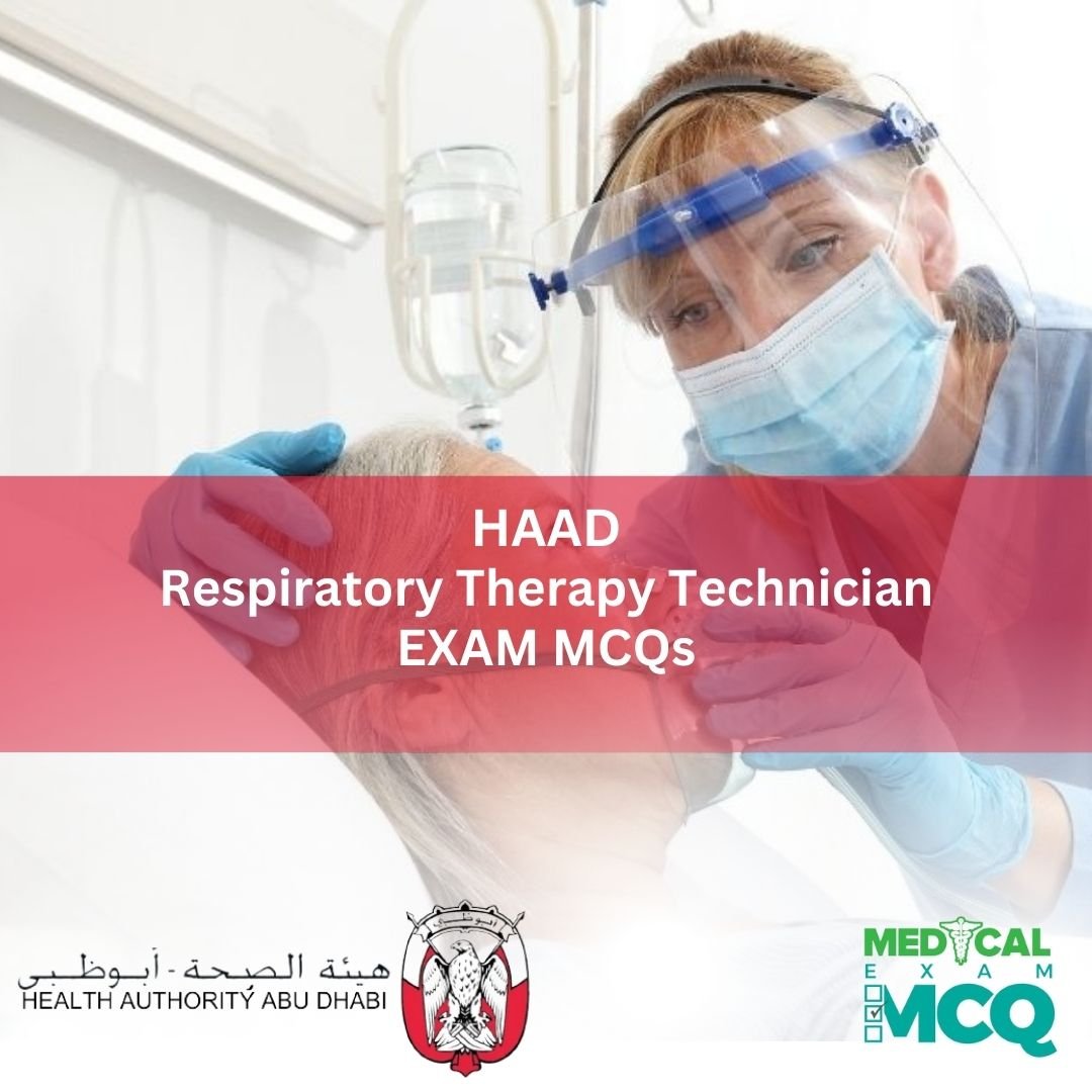 HAAD Respiratory Therapy Technician Exam MCQs