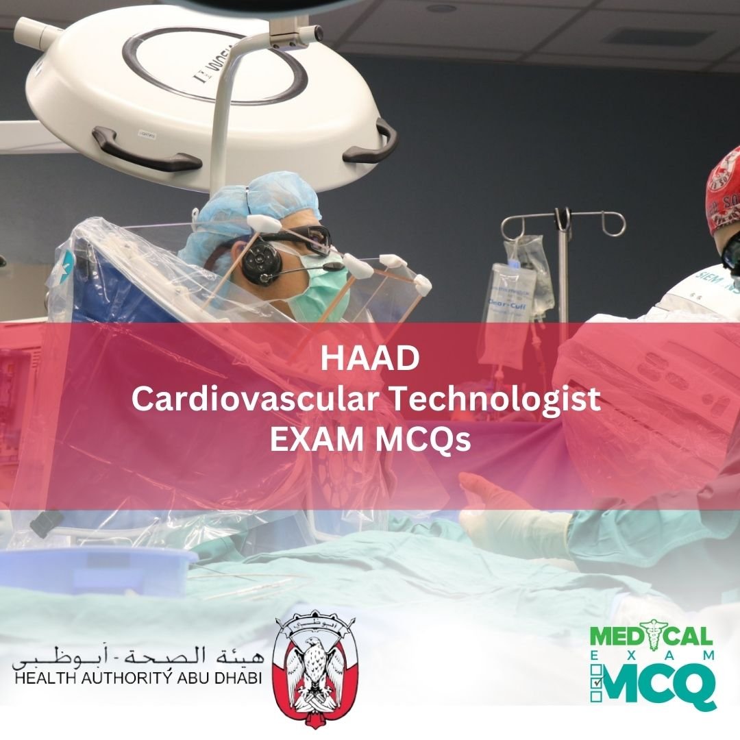 HAAD Cardiovascular Technologist Exam MCQs