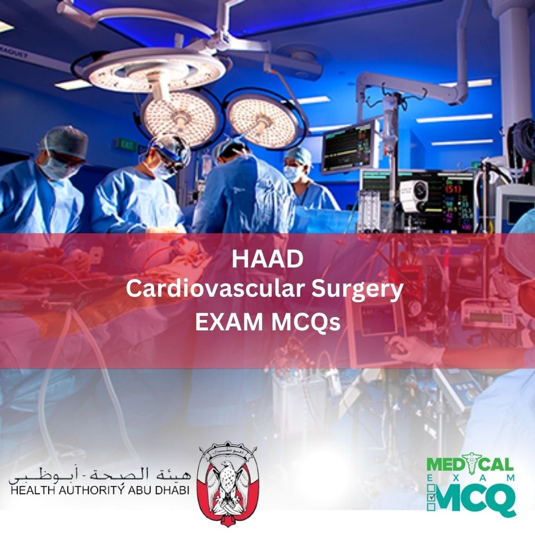 HAAD Cardiovascular Surgery Exam MCQs