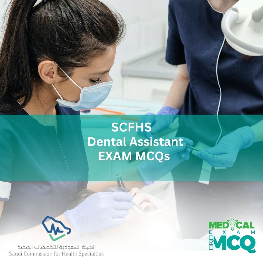SCFHS Dental Assistant Exam MCQs