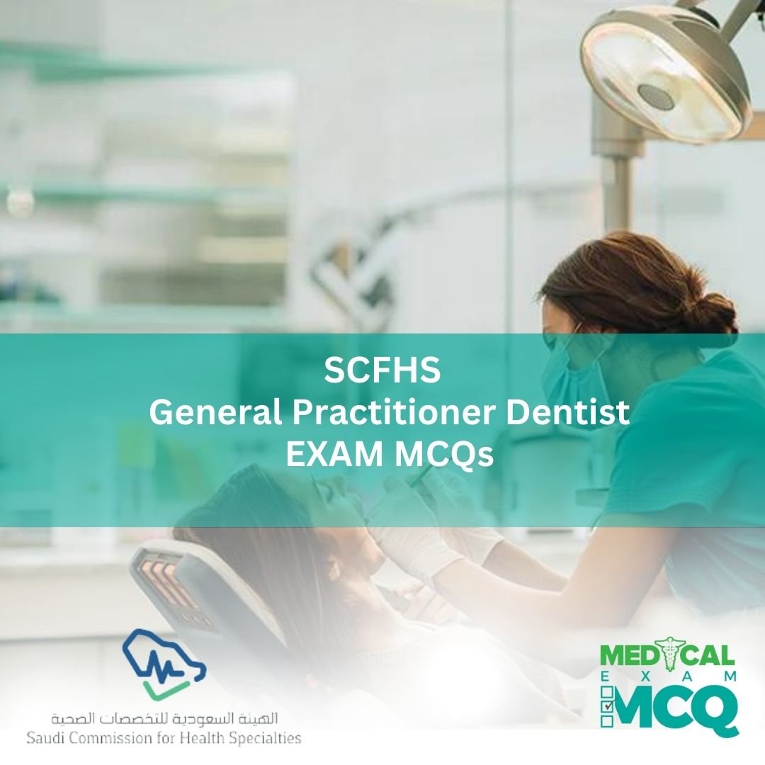 SCFHS General Practitioner Dentist Exam MCQs