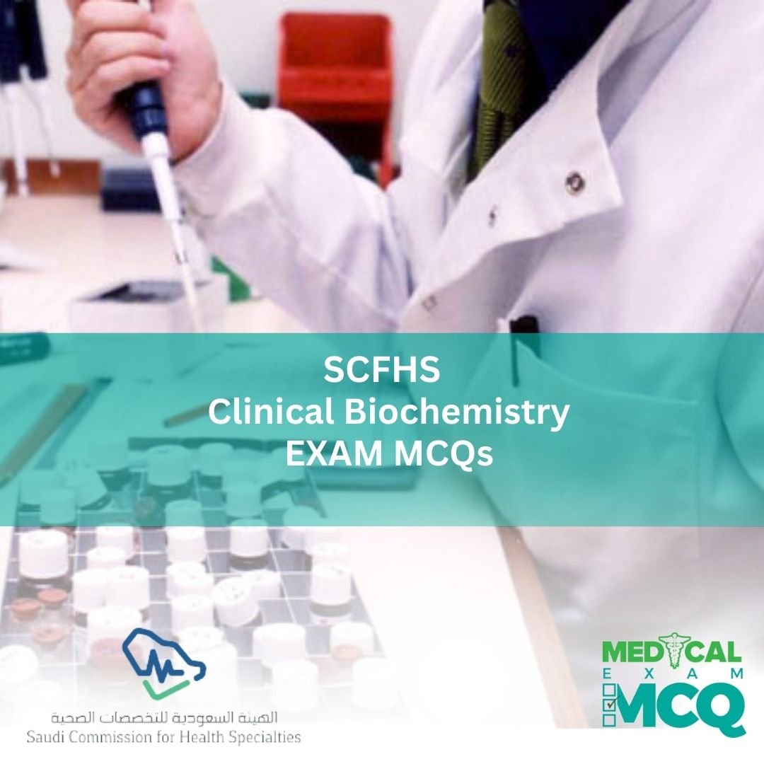 SCFHS Clinical Biochemistry Exam MCQs