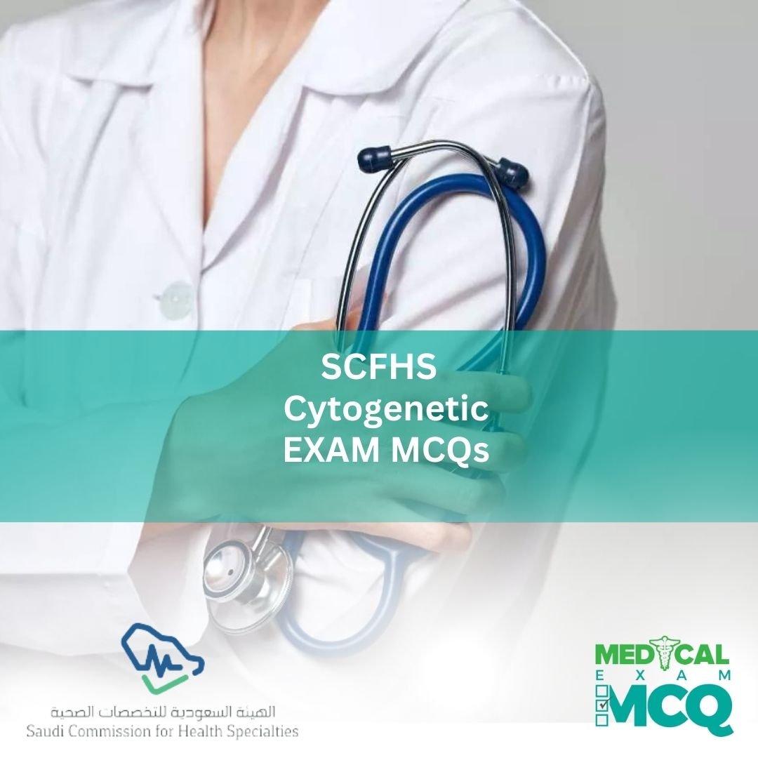 SCFHS Cytogenetic Exam MCQs