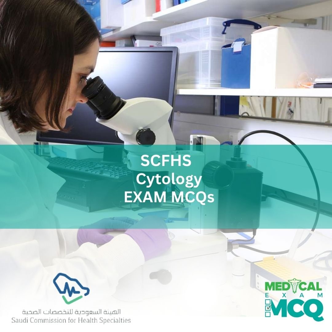 SCFHS Cytology Exam MCQs