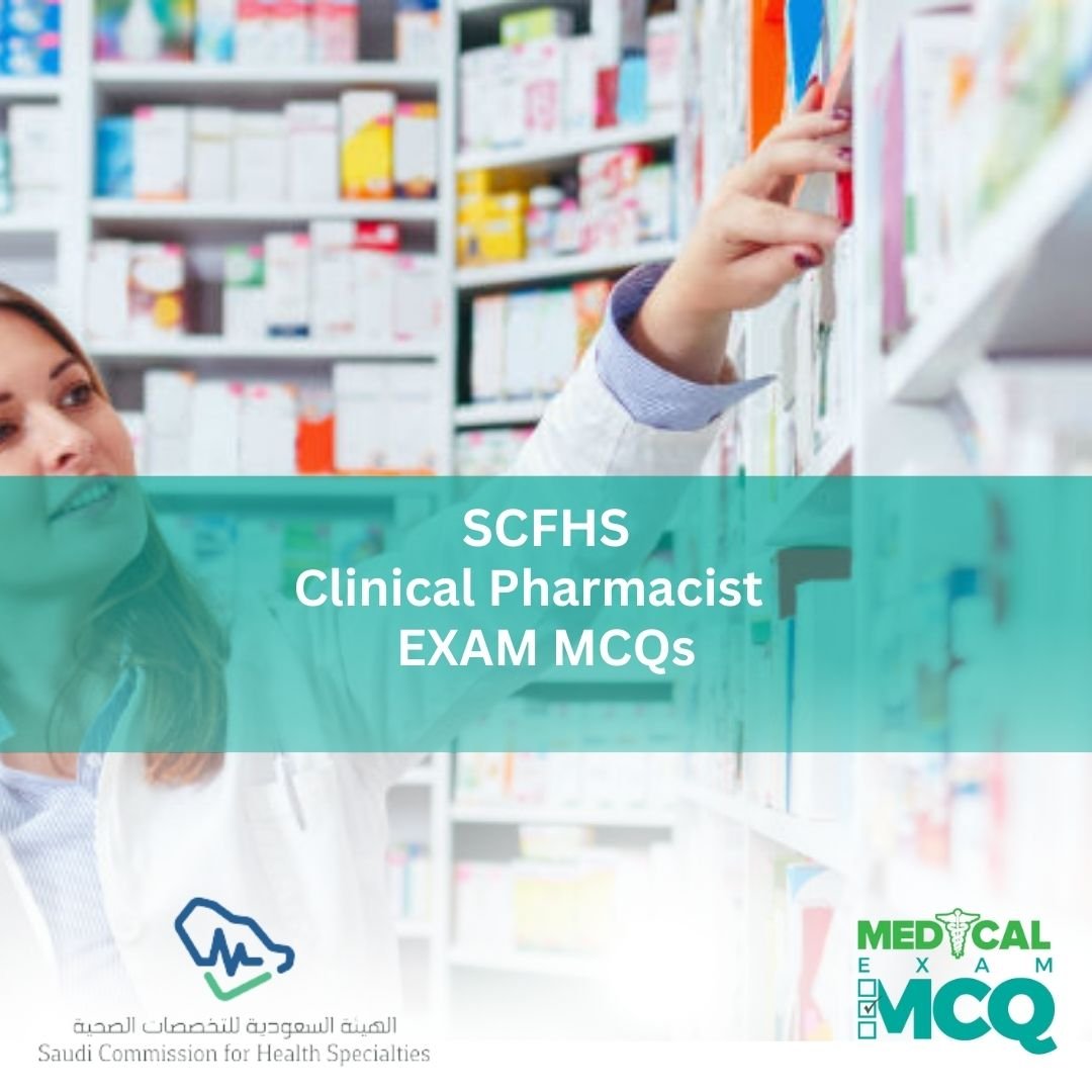 SCFHS Clinical Pharmacists Exam MCQs