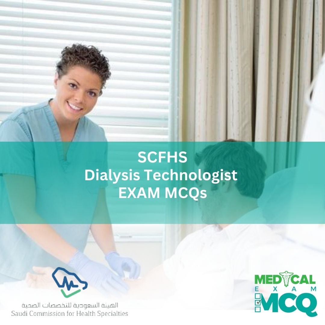 SCFHS Dialysis Technologist Exam MCQs