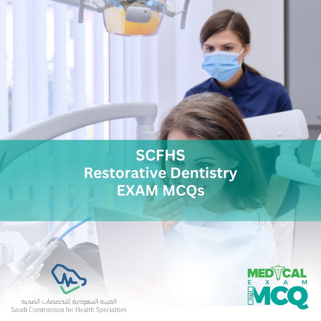 SCFHS Restorative Dentistry Exam MCQs