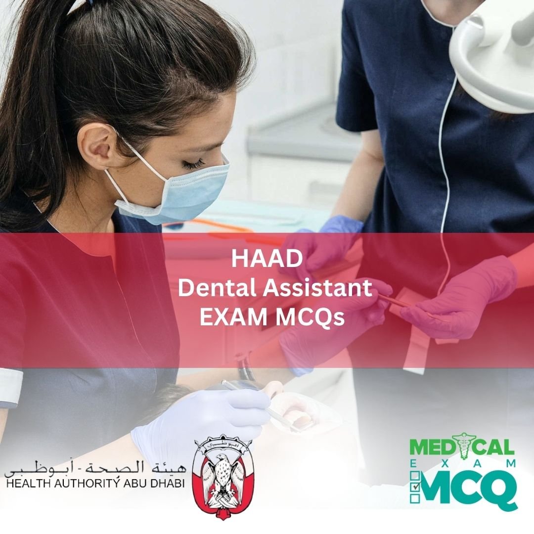 HAAD Dental Assistant Exam MCQs