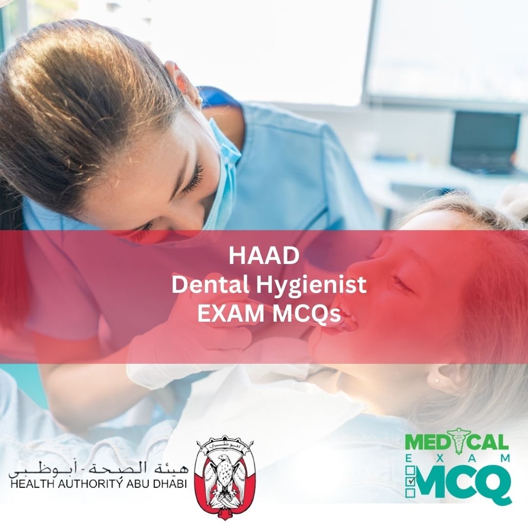 HAAD Dental Hygienist Exam MCQs