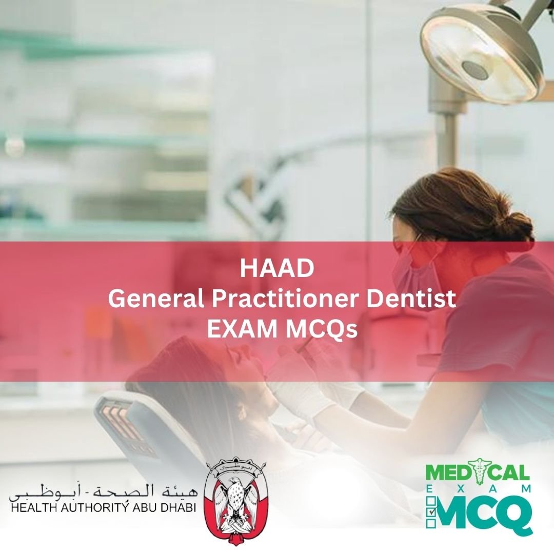 HAAD General Practitioner Dentist Exam MCQs