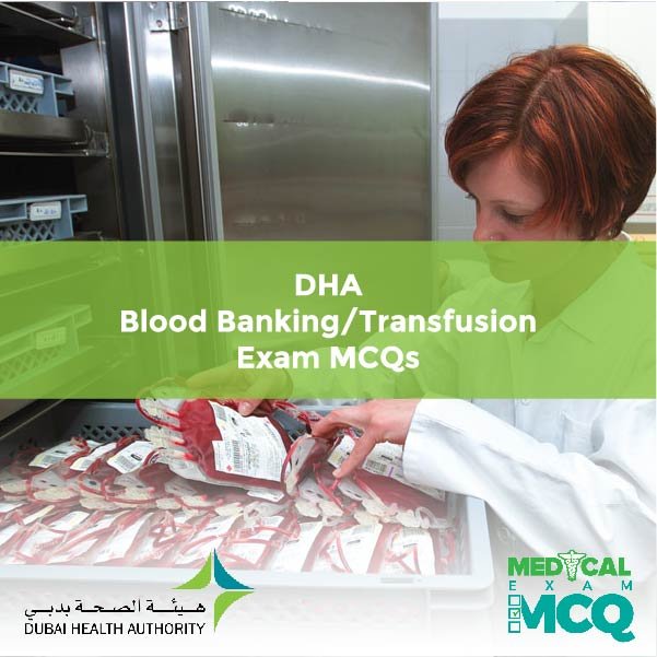 DHA Blood Banking-Transfusion Exam MCQs