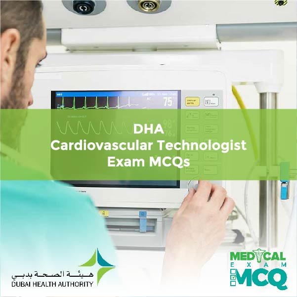 DHA Cardiovascular Technologist Exam MCQs