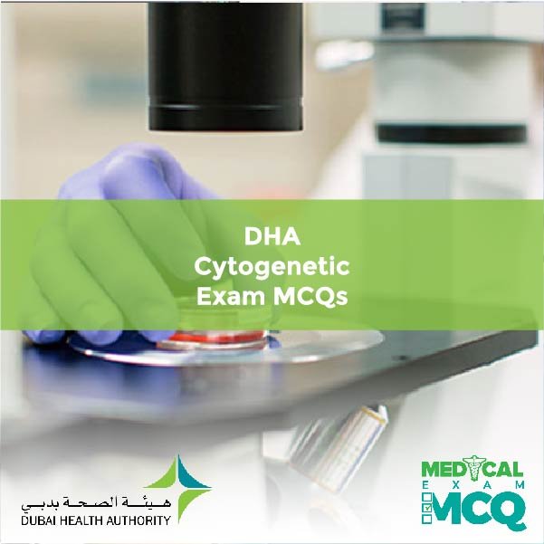 DHA Cytogenetic Exam MCQs