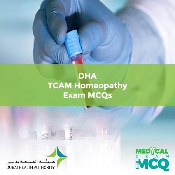 DHA TCAM Homeopathy Exam MCQs