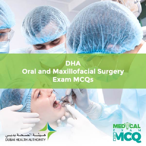 DHA Oral and Maxillofacial Surgery Exam MCQs