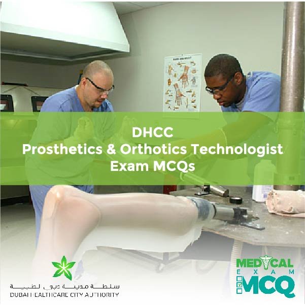DHCC Prosthetics & Orthotics Technologist Exam MCQs