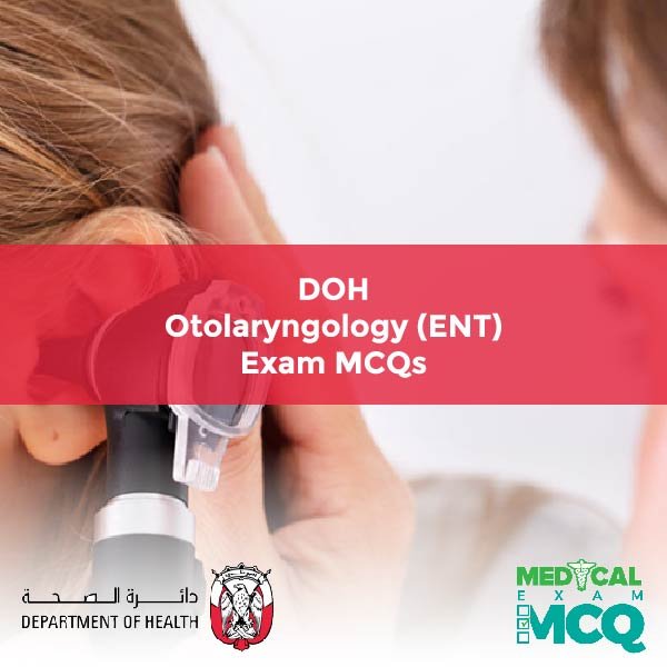 DOH Otolaryngology (ENT) Exam MCQs
