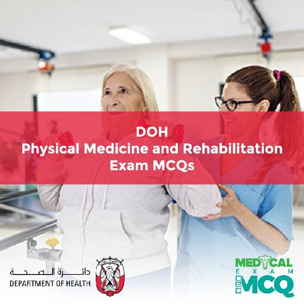 DOH Physical Medicine and Rehabilitation Exam MCQs