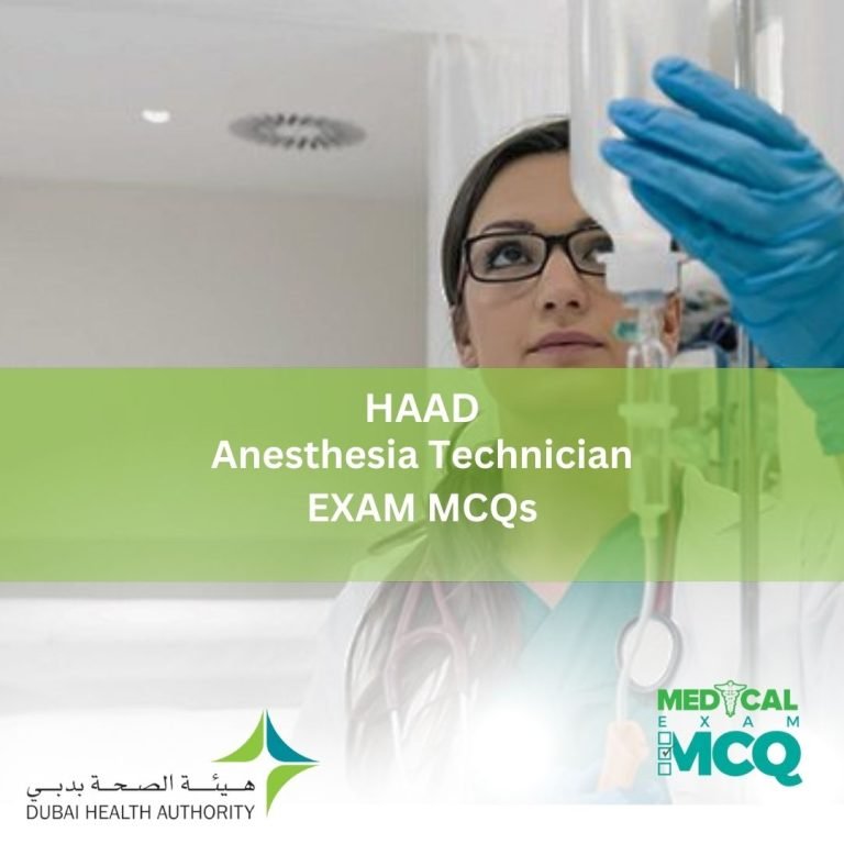 HAAD Anesthesia Technician Exam MCQs