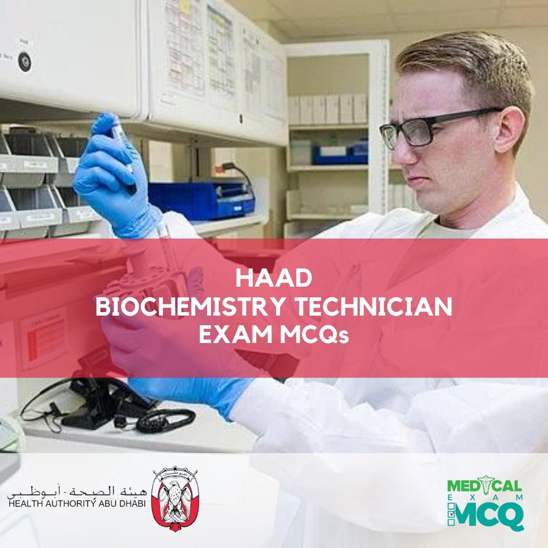 HAAD Biochemistry Technician Exam MCQs