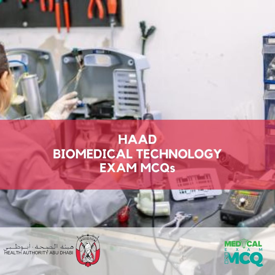 HAAD Biomedical Technology Exam MCQs