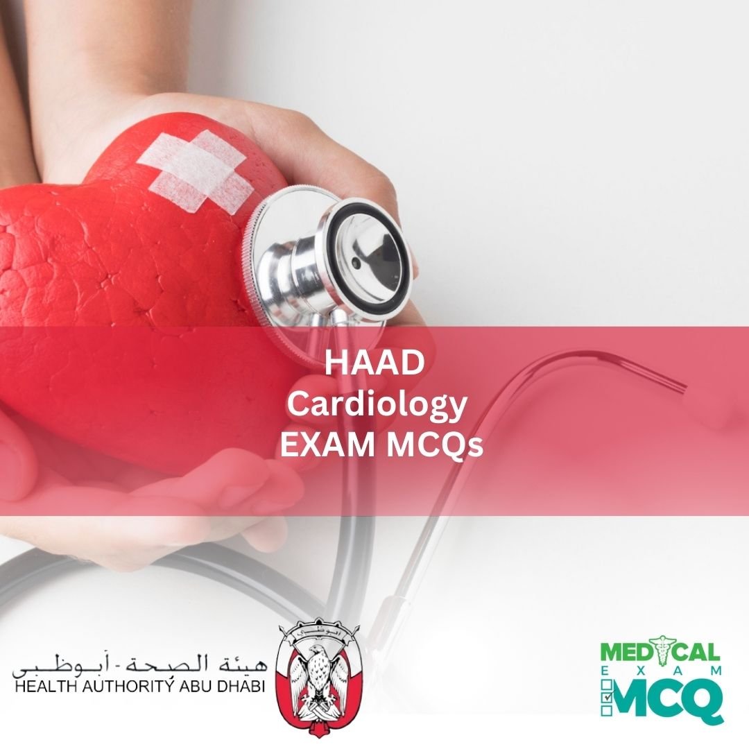 HAAD Cardiology Exam MCQs