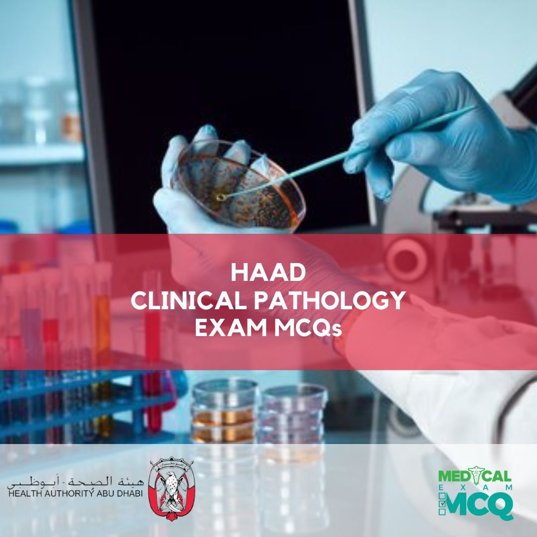 HAAD Clinical Pathology Exam MCQs