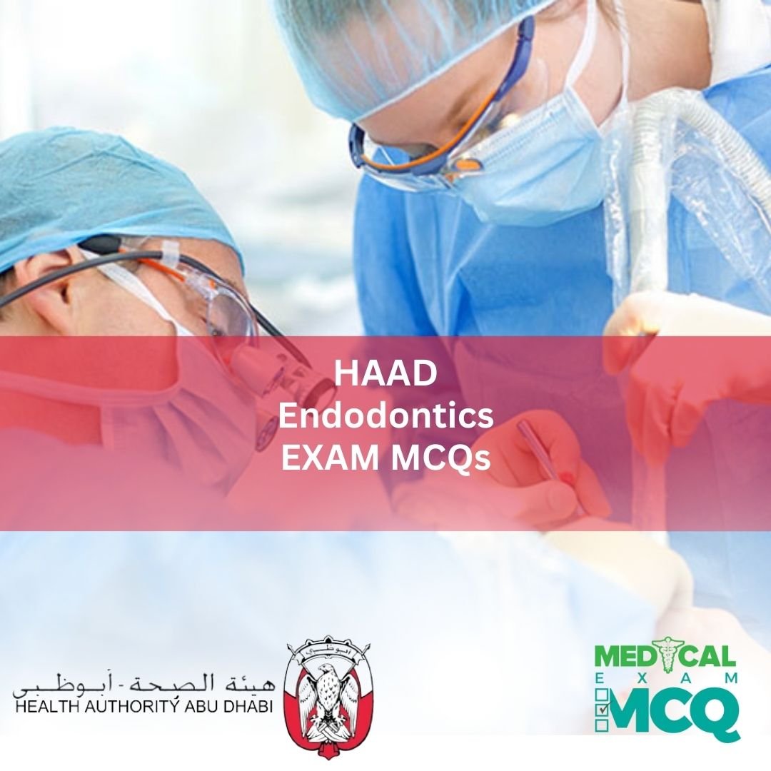 HAAD Endodontics Exam MCQs