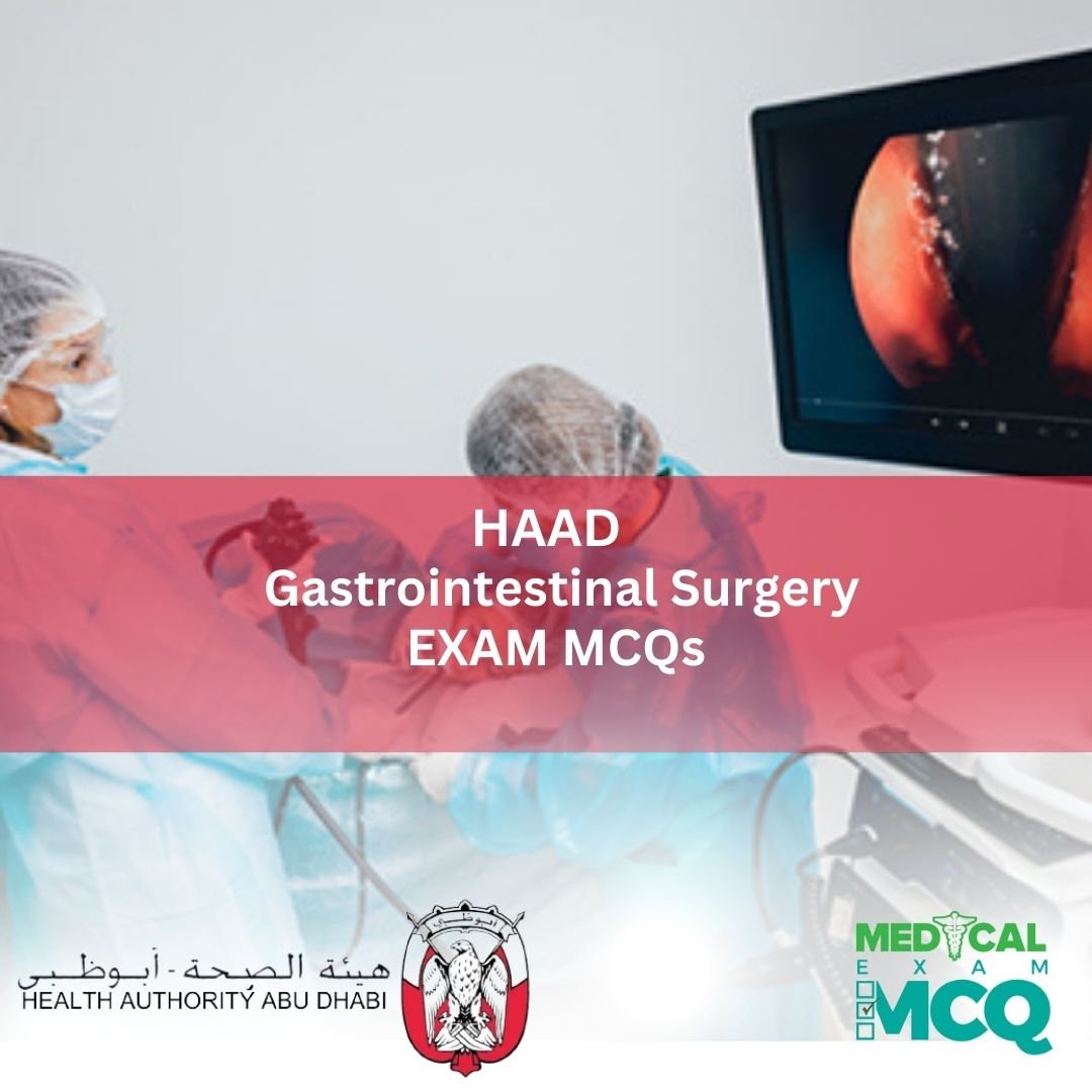 HAAD Gastrointestinal Surgery Exam MCQs