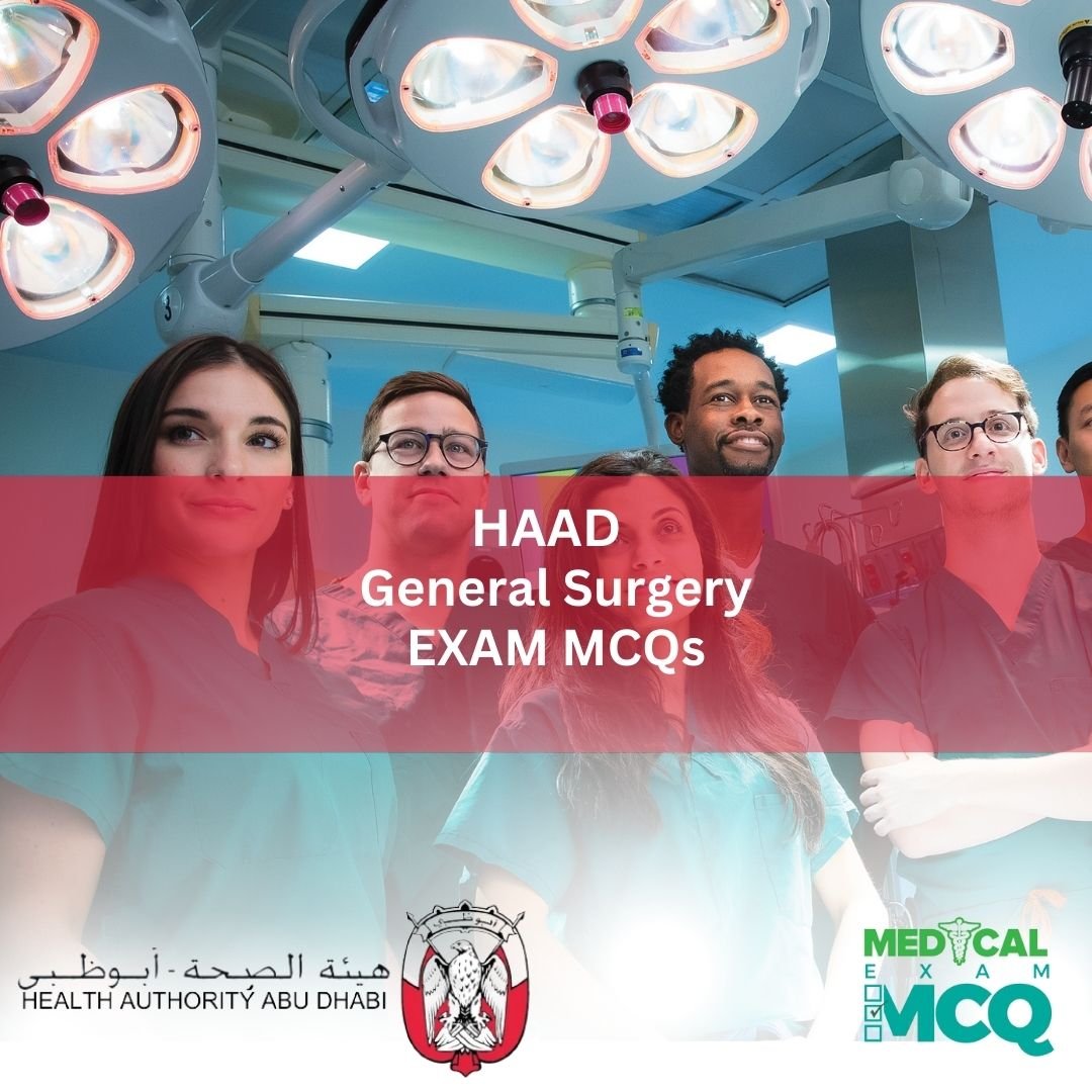 HAAD General Surgery Exam MCQs
