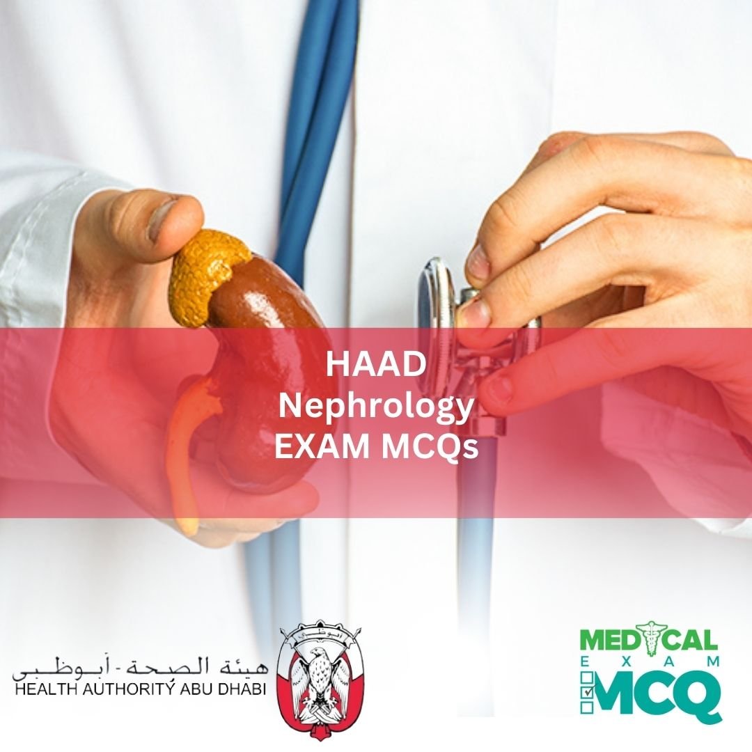 HAAD Nephrology Exam MCQs