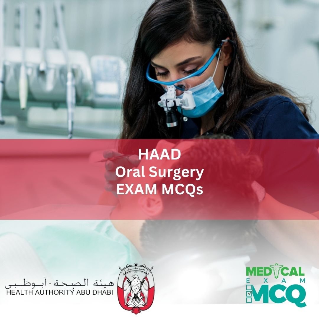 HAAD Oral Surgery Exam MCQs