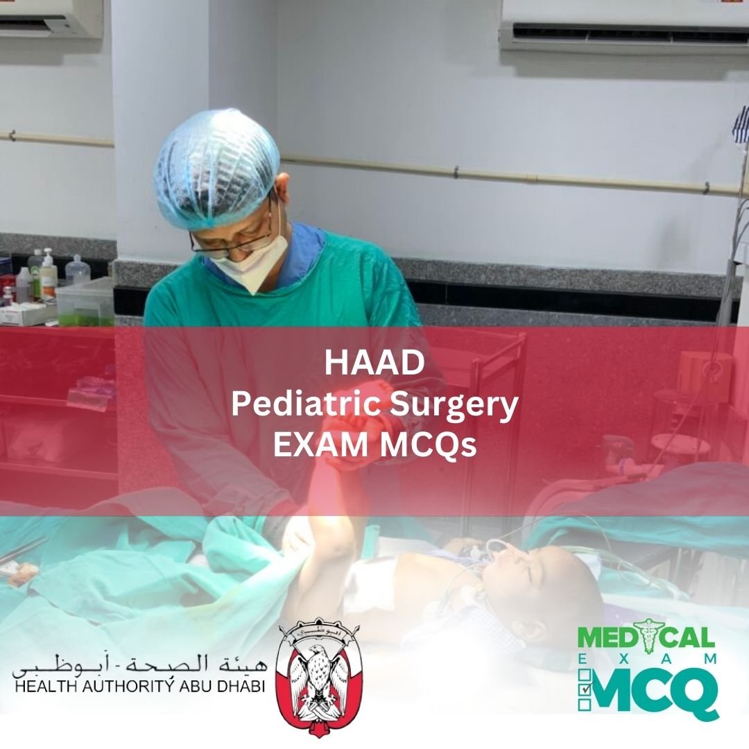 HAAD Pediatric Surgery Exam MCQs