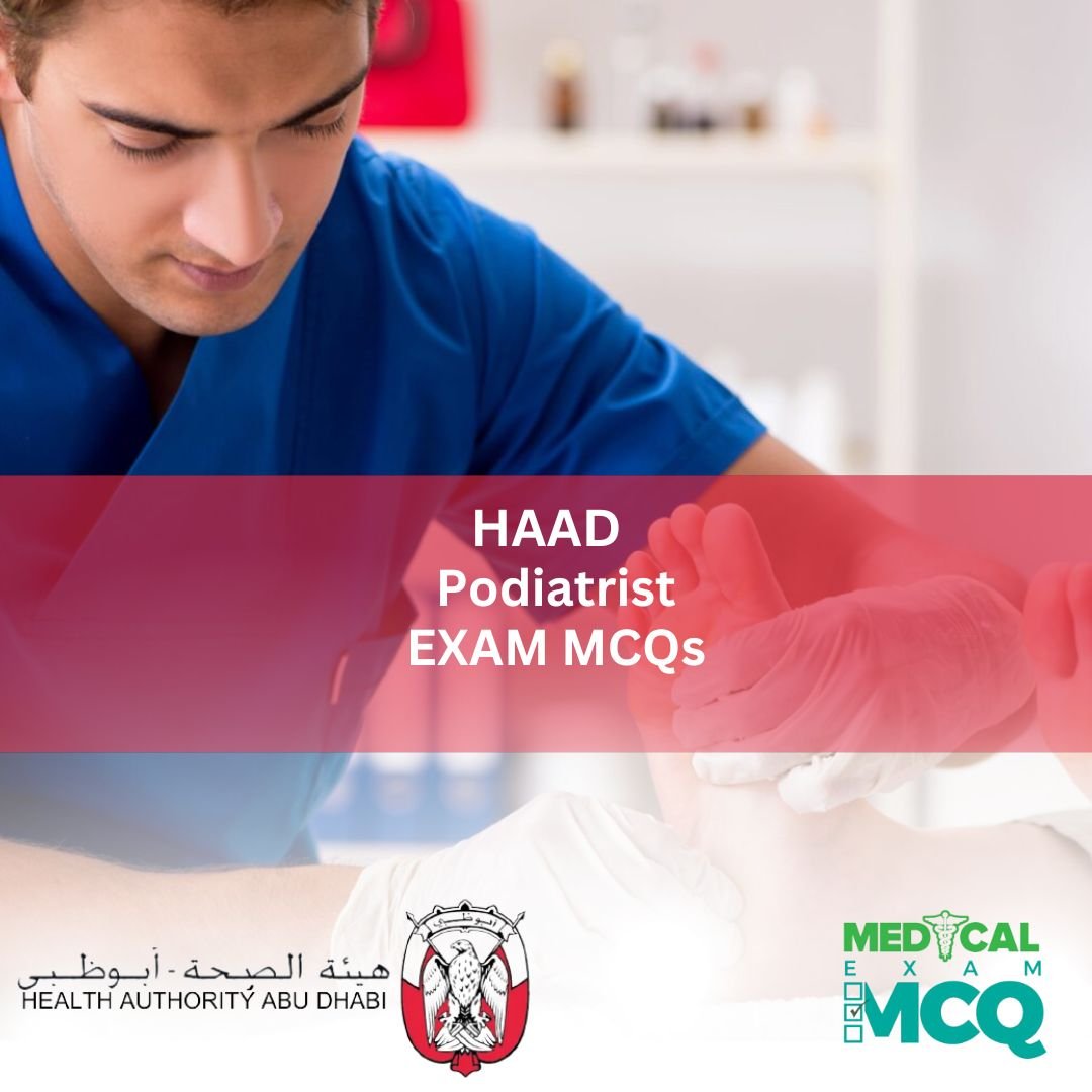 HAAD Podiatrist Exam MCQs
