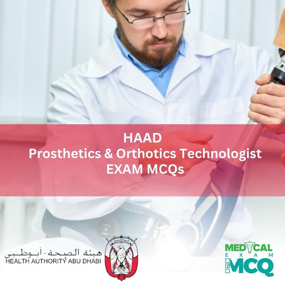 HAAD Prosthetics & Orthotics Technologist Exam MCQs