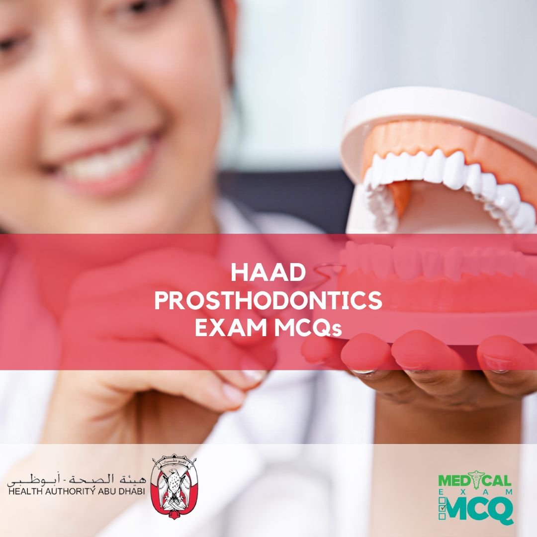 HAAD Prosthodontics Exam MCQs