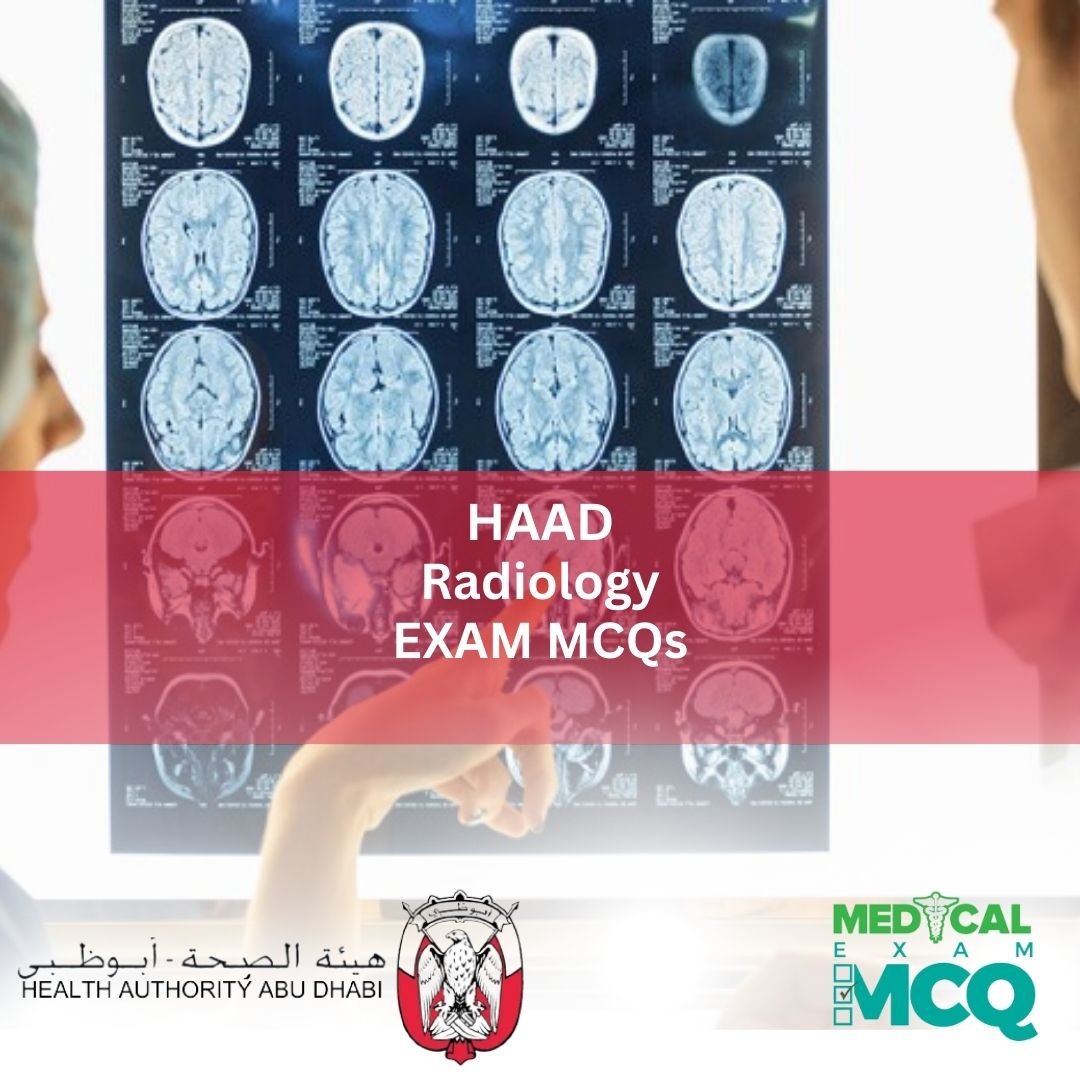HAAD Radiology Exam MCQs