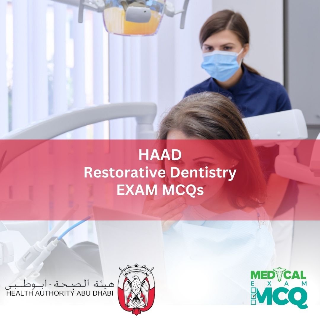 HAAD Restorative Dentistry Exam MCQs