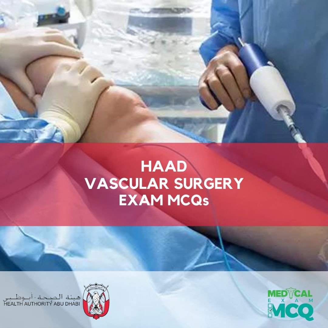 HAAD Vascular Surgery Exam MCQs