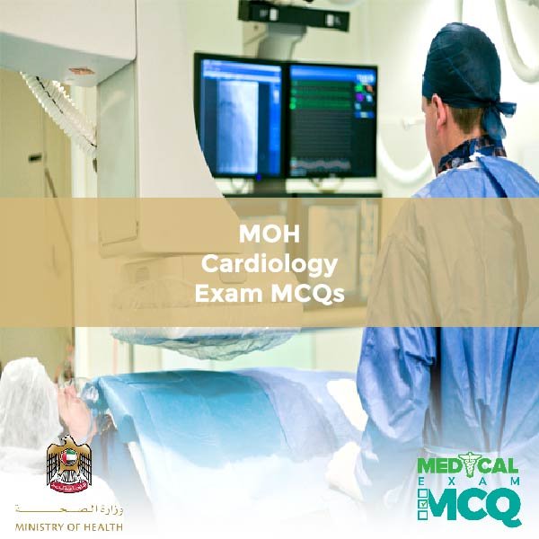 MOH Cardiology Exam MCQs