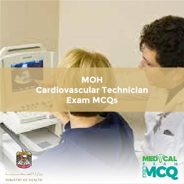 MOH Cardiovascular Technician Exam MCQs