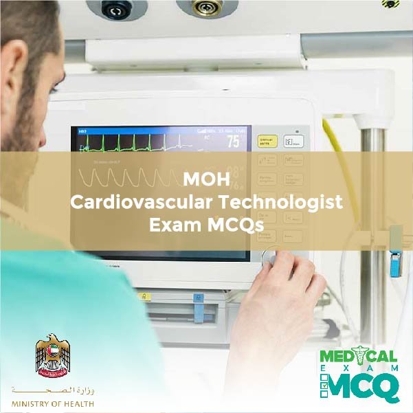 MOH Cardiovascular Technologist Exam MCQs