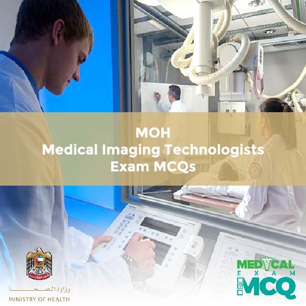MOH Medical Imaging Technologists Exam MCQs