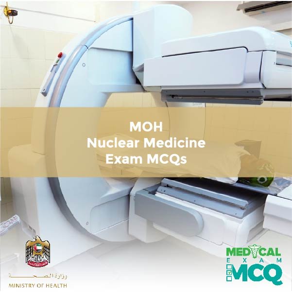 MOH Nuclear Medicine Exam MCQs