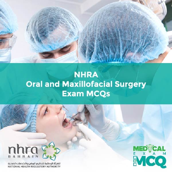 NHRA Oral and Maxillofacial Surgery Exam MCQs